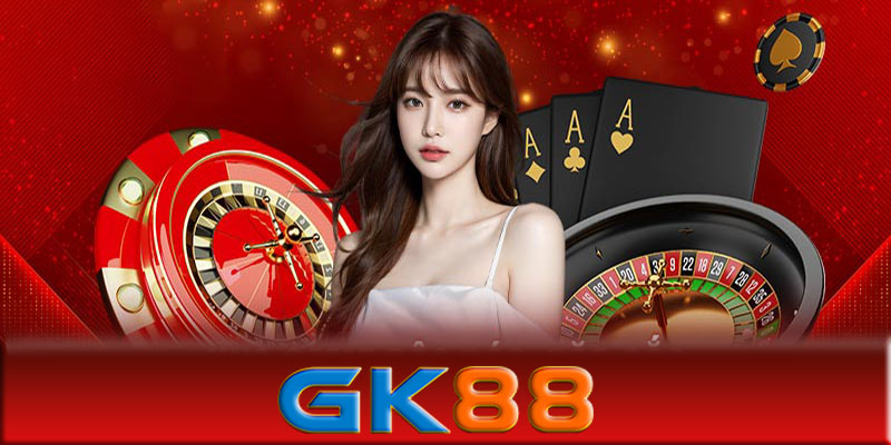 Tại sao nên chọn casino GK88